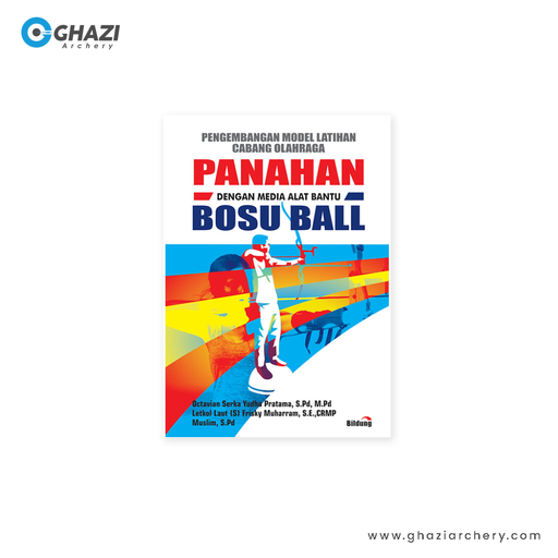 BILDUNG BUKU PENGEMBANGAN MODEL LATIHAN CABANG OLAHRAGA PANAHAN DENGAN MEDIA ALAT BANTU BOSU BALL